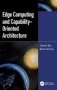 Edge Computing And Capability-oriented Architecture   Hardcover