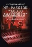 My Passion Audio Awareness - It& 39 S All About Audio Recording & Live Sound Experience Hardcover