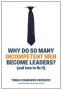 Why Do So Many Incompetent Men Become Leaders?   And How To Fix It     Hardcover