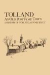 Tolland: An Old Post Road Town - A History Of Tolland Paperback