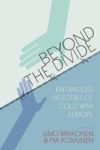 Beyond The Divide - Entangled Histories Of Cold War Europe Paperback