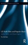 Us Youth Films And Popular Music - Identity Genre And Musical Agency Hardcover