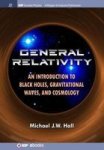 General Relativity - An Introduction To Black Holes Gravitational Waves And Cosmology Hardcover