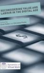 Reconsidering Value And Labour In The Digital Age Hardcover 1ST Ed. 2015