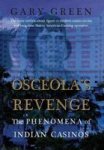 Osceola& 39 S Revenge - The Phenomena Of Indian Casinos Hardcover