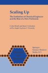 Scaling Up: The Institution Of Chemical Engineers And The Rise Of A New Profession Chemists And Chemistry
