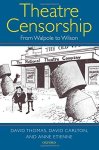Theatre Censorship: From Walpole To Wilson