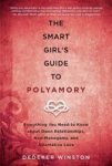 The Smart Girl& 39 S Guide To Polyamory - Everything You Need To Know About Open Relationships Non-monogamy And Alternative Lov