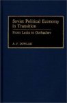 Soviet Political Economy In Transition: From Lenin To Gorbachev Contributions In Economics And Economic History