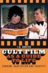 Cult Film As A Guide To Life - Fandom Adaptation And Identity Hardcover