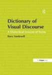 Dictionary of Visual Discourse - A Dialectical Lexicon of Terms Hardcover