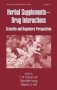 Herbal Supplements-drug Interactions - Scientific And Regulatory Perspectives   Hardcover