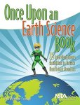 Once Upon An Earth Science Book. 12 Interdisciplinary Activities To Create Confident Readers - PB275X2
