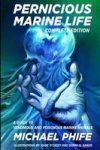 Pernicious Marine Life - A Guide To Venomous And Poisonous Marine Animals Paperback