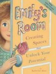 Emily& 39 S Room - Creating Spaces That Unlock Your Potential Hardcover