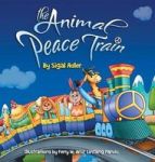 The Animal Peace Train - Children Bedtime Story Picture Book Hardcover
