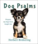Dog Psalms - Prayers My Dogs Have Taught Me Hardcover