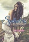 Splinters - How A Heart Of Neglected Splinters Led To An Infectious Revenge Hardcover