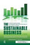 The Sustainable Business - A Practitioner& 39 S Guide To Achieving Long-term Profitability And Competitiveness Paperback Revise