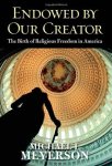 Endowed By Our Creator: The Birth Of Religious Freedom In America