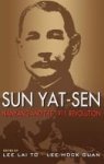 Sun Yat-sen Nanyang And The 1911 Revolution Hardcover New Ed.