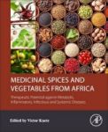 Medicinal Spices And Vegetables From Africa - Therapeutic Potential Against Metabolic Inflammatory Infectious And Systemic Disea