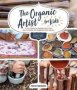 The Organic Artist For Kids - A Diy Guide To Making Your Own Eco-friendly Art Supplies From Nature   Paperback