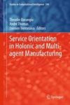 Service Orientation In Holonic And Multi-agent Manufacturing Hardcover 2015 Ed.