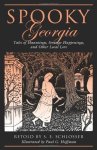 Spooky Georgia: Tales Of Hauntings Strange Happenings And Other Local Lore