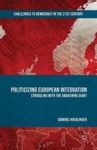 Politicizing European Integration - Struggling With The Awakening Giant Hardcover 1ST Ed. 2016