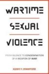 Wartime Sexual Violence - From Silence To Condemnation Of A Weapon Of War Paperback