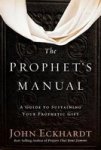 The Prophet& 39 S Manual - A Guide To Sustaining Your Prophetic Gift Paperback