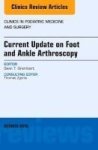 Current Update On Foot And Ankle Arthroscopy An Issue Of Clinics In Podiatric Medicine And Surgery Hardcover
