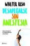 Desapegarse Sin Anestesia - Como Fortalece La Independencia Emocional   Spanish Paperback