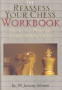 Reassess Your Chess Workbook - How To Master Chess Imbalances   Paperback 1ST Ed