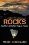 Rocks : One Man's Climb From Drugs To Dreams