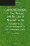 Functional Structure In Morphology And The Case Of Nonfinite Verbs - Theoretical Issues And The Description Of The Danish Verb S