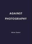 Akram Zaatari - Against Photography Paperback