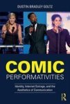 Comic Performativities - Identity Internet Outrage And The Aesthetics Of Communication Hardcover