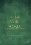 A Few More Words Hardcover
