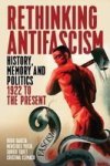 Rethinking Antifascism - History Memory And Politics 1922 To The Present Paperback