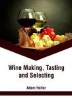 Wine Making Tasting And Selecting Hardcover