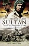 IN THE SERVICE OF THE SULTAN: A first-hand account of the Dhofar Insurgency