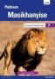 Platinum Masikhanyise Grade 7 Reader   Isixhosa Home Language  : Grade 7   Xhosa Paperback