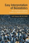 Easy Interpretation Of Biostatistics: The Vital Link To Applying Evidence In Medical Decisions 1E