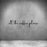All The Coffee Please - L 450MM Rust Coat Font 3