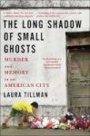 The Long Shadow Of Small Ghosts - Murder And Memory In An American City Paperback