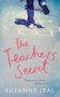 The Teacher&  39 S Secret: All Is Not What It Seems In This Close-knit Community...   Paperback