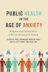 Public Health In The Age Of Anxiety - Religious And Cultural Roots Of Vaccine Hesitancy In Canada Paperback
