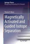 Magnetically Activated And Guided Isotope Separation Hardcover 1ST Ed. 2016